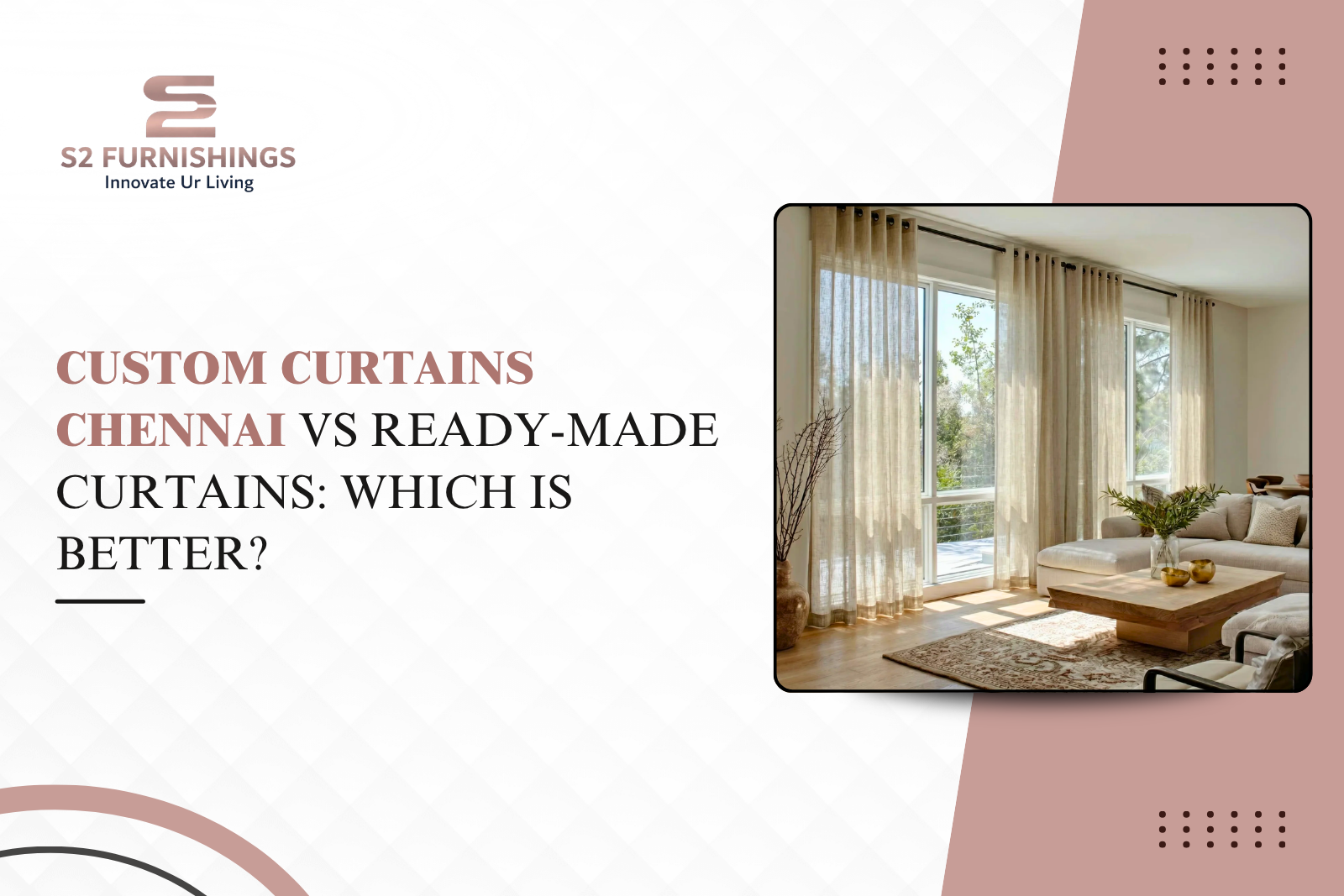 Custom Curtains Chennai vs Ready-Made Curtains