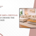 L Shape Sofa Chennai: How to Choose the Right Size