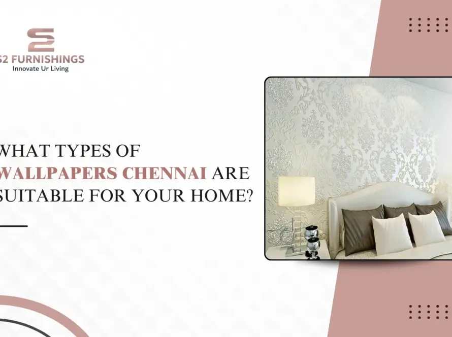 What Types of Wallpapers Chennai Are Suitable for Your Home